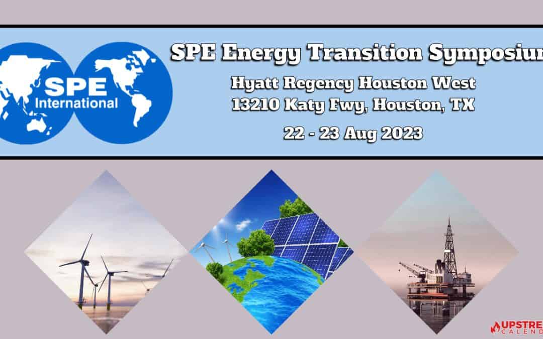 Register Now for the SPE Energy Transition Symposium 22 – 23 Aug 2023 – Houston