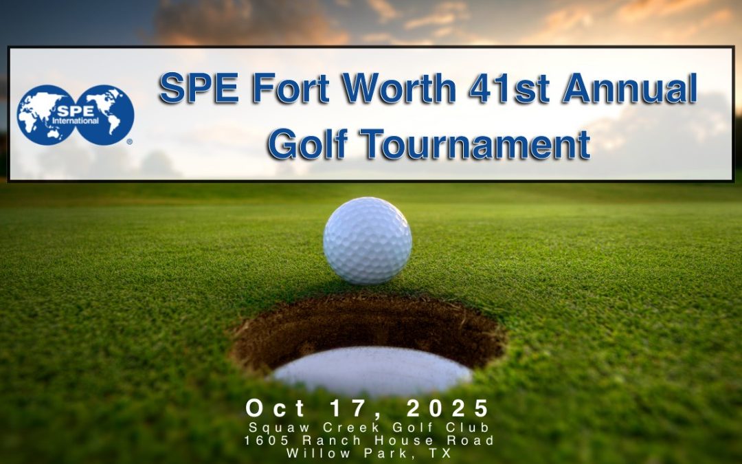 Register now for the SPE Fort Worth 41st Annual Golf Tournament – October 17, 2025