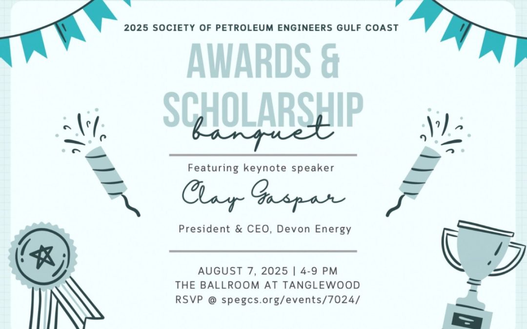 SOLD OUT: 2025 SPE GCS Awards and Scholarship Banquet August 7, 2025 – Houston