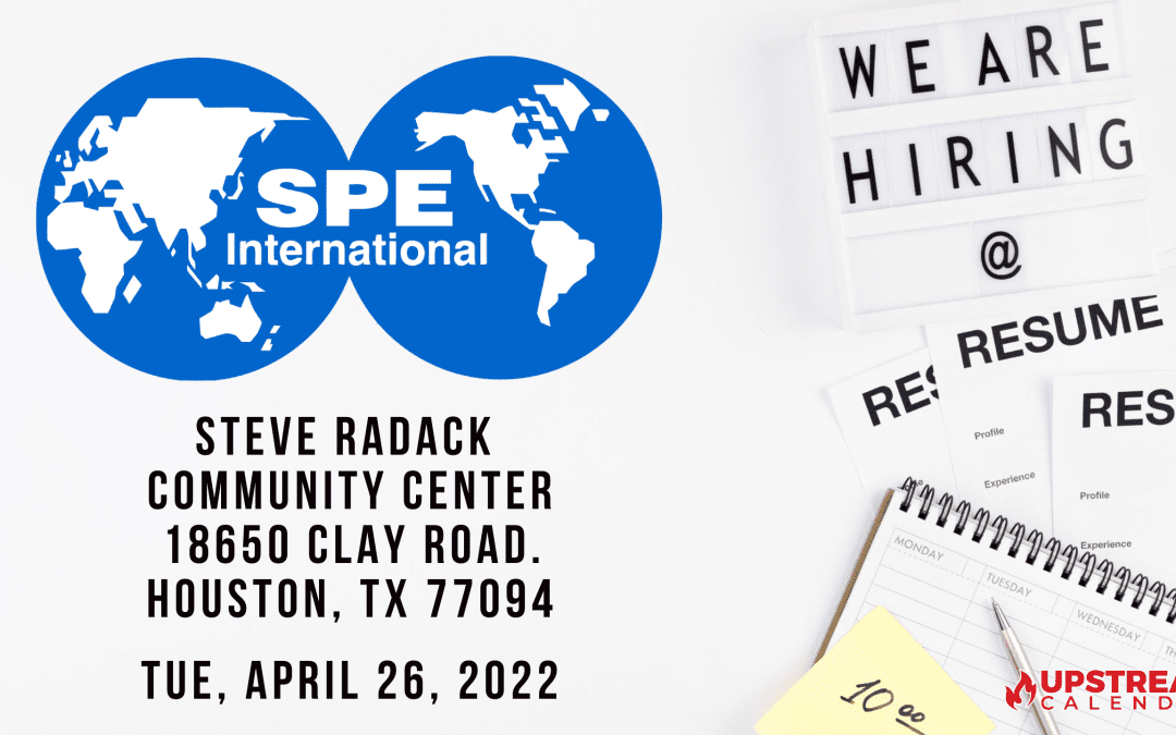 SPE SPRING 2022 Energy Professional Hiring Event April 26th – Houston