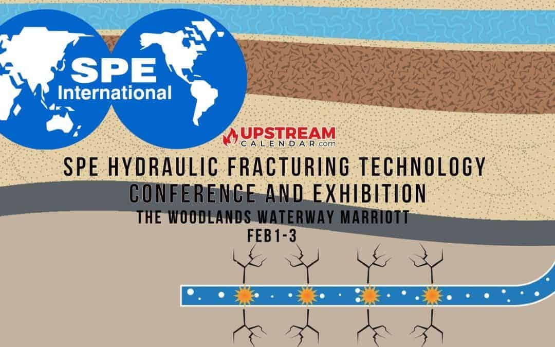 Register Now for SPE Hydraulic Fracturing Technology Conference and Exhibition Feb 1, 2, 3 – Houston (Woodlands)