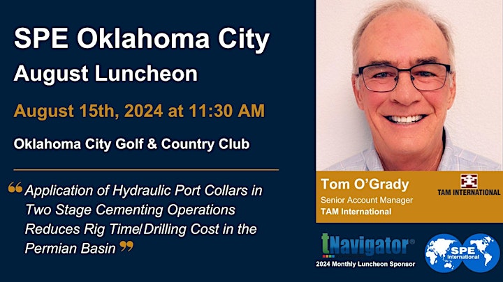SPE OKC August Monthly Luncheon Aug 15, 2024 – Application of Hydraulic Port Collars in Two Stage Cementing Operations Reduces Rig Time and Drilling Cost in the Permian Basin