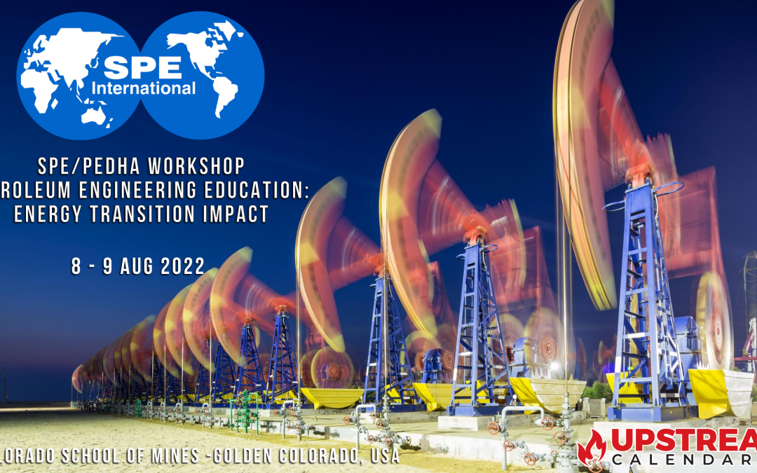 SPE/PEDHA Workshop Petroleum Engineering Education: Energy Transition Impact Aug 8, 9 – Boulder, CO