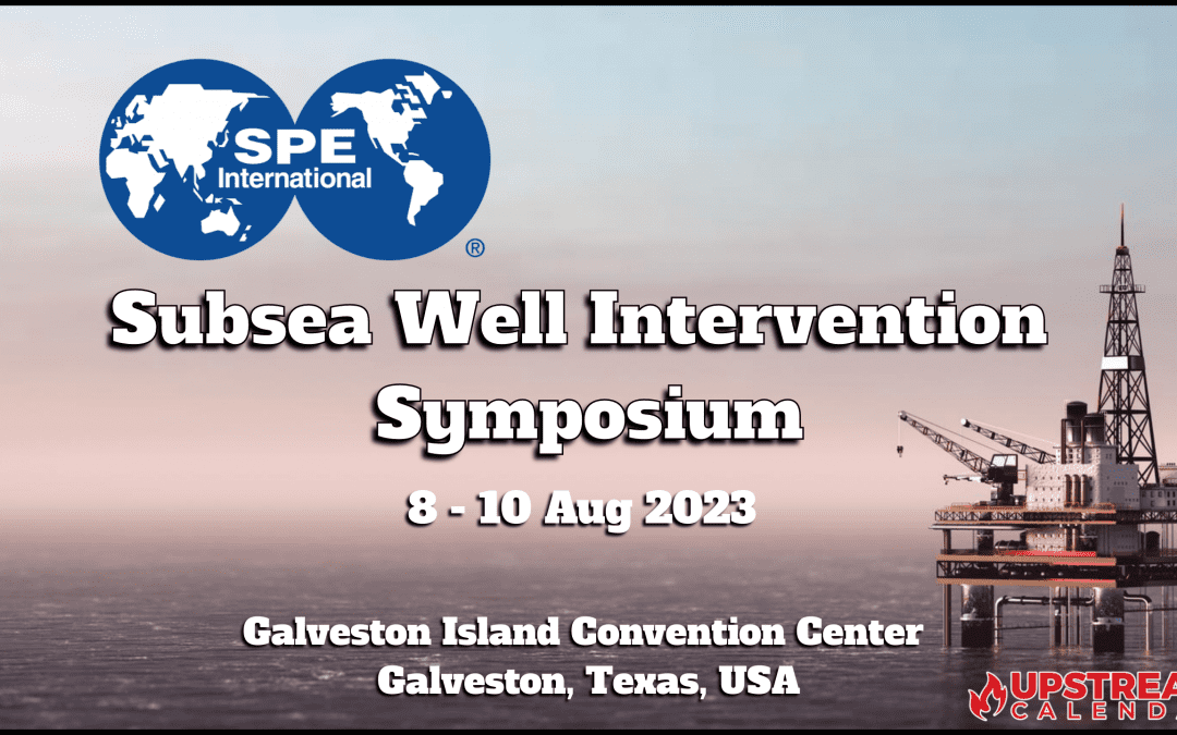 SPE Subsea Well Intervention Symposium 8 – 10 Aug 2023 Galveston Island Convention Center – Galveston, TX