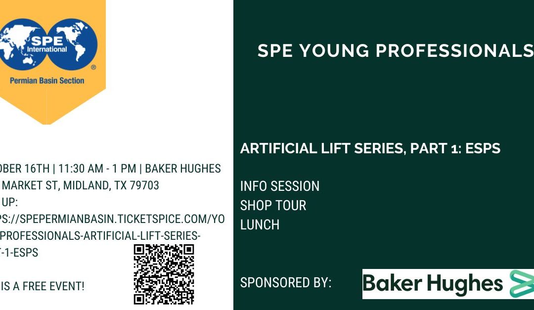 Register for the SPE Permian Basin Section Young Professionals October 16, 2024 Luncheon ESP info session, shop tour, and lunch at Baker Hughes- Midland, Tx