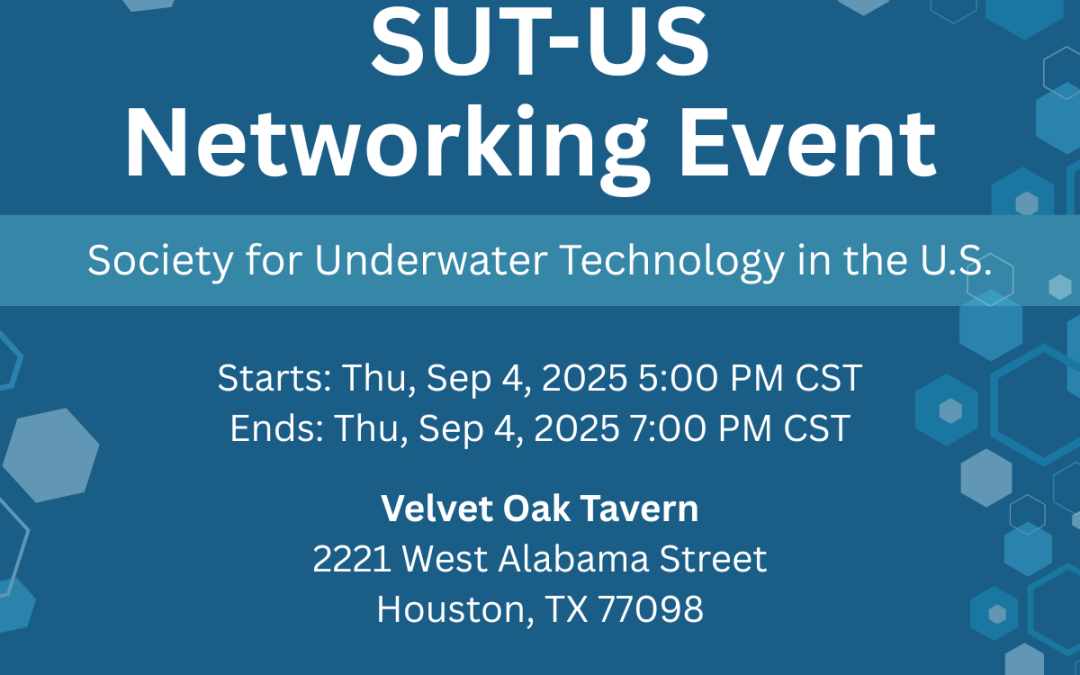 Join Us for the SUT-US Networking Event – Society for Underwater Technology in the U.S. – September 4, 2025 – Houston, TX