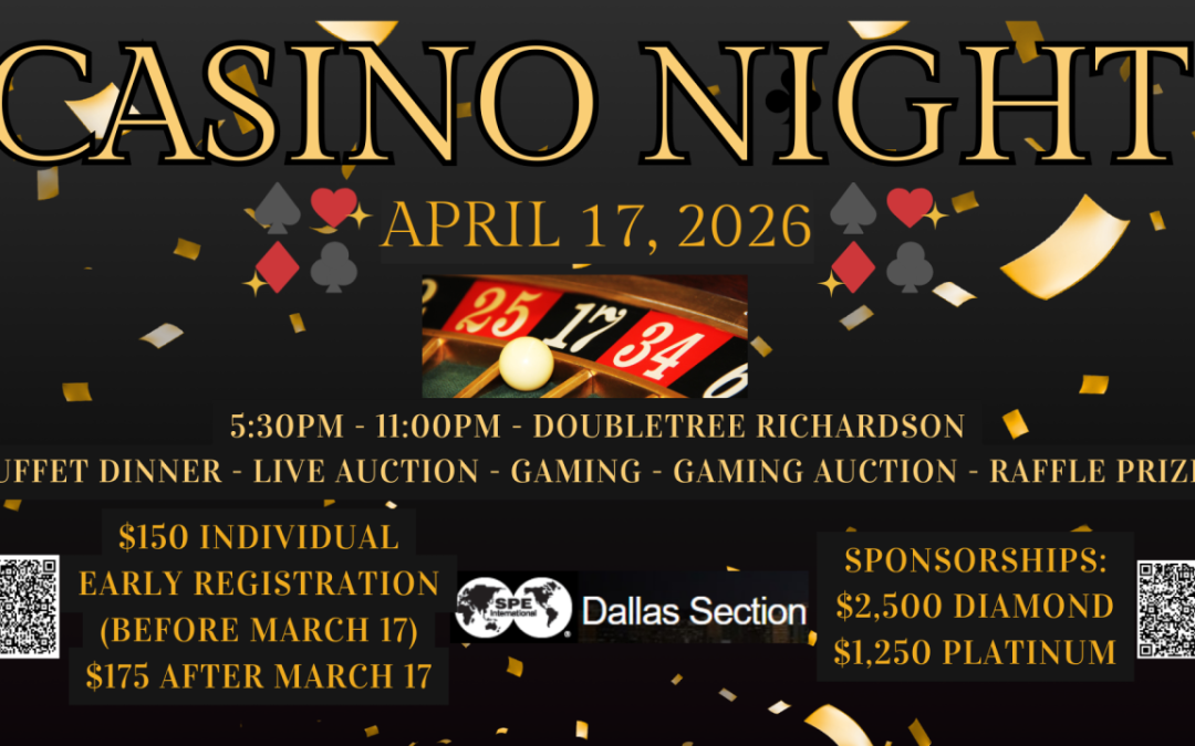 Register Now for the Society of Petroleum Engineers 30th Annual SPE-Dallas Casino Night – April 17, 2026 – Richardson, TX