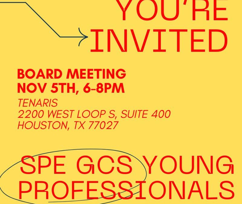 Register Now for the SPE Gulf Coast Section SPE GCS Young Professionals Monthly General Meeting 5 November Houston, Tx