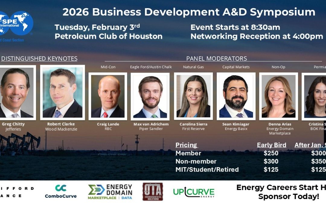 Register Now Society of Petroleum Engineers (SPE GCS) Gulf Coast Section 2026 Business Development A&D Symposium – February 3, 2026 – Houston, TX