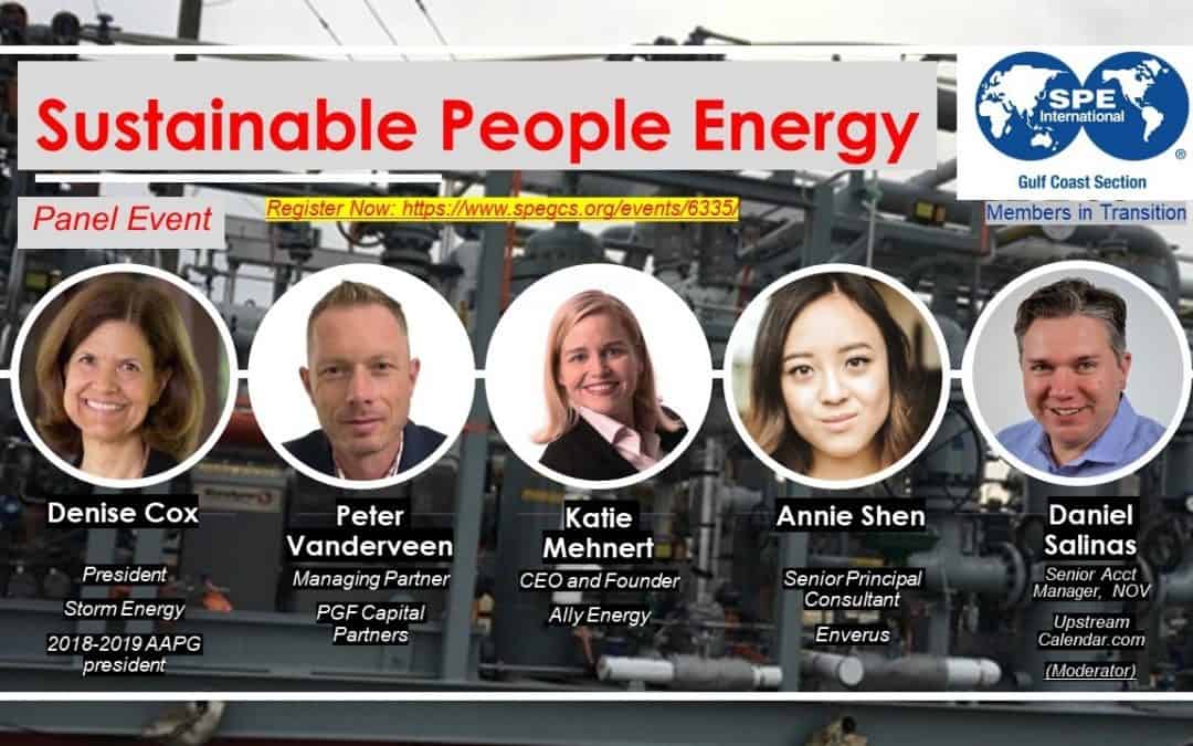 SPE – Sustainable PEOPLE Energy – Energy Industry Panel Discussion – Members in Transition April 22 – Houston