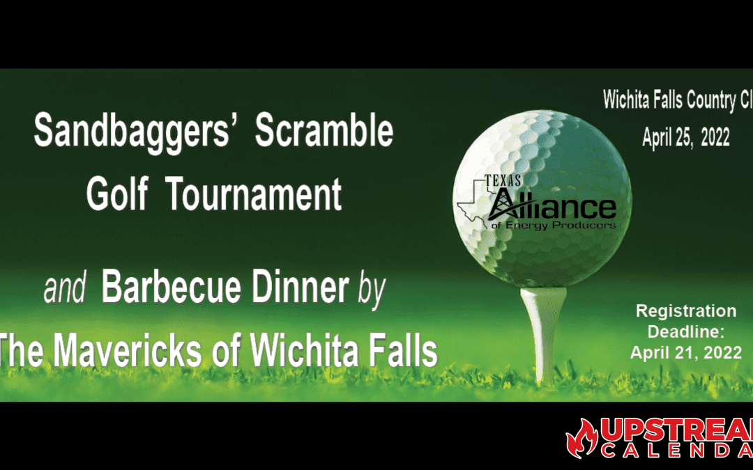 Register Now for Wichita Falls Sandbaggers’ Scramble Golf Tournament & BBQ Dinner – Wichita Falls – Texas Alliance of Energy Producers