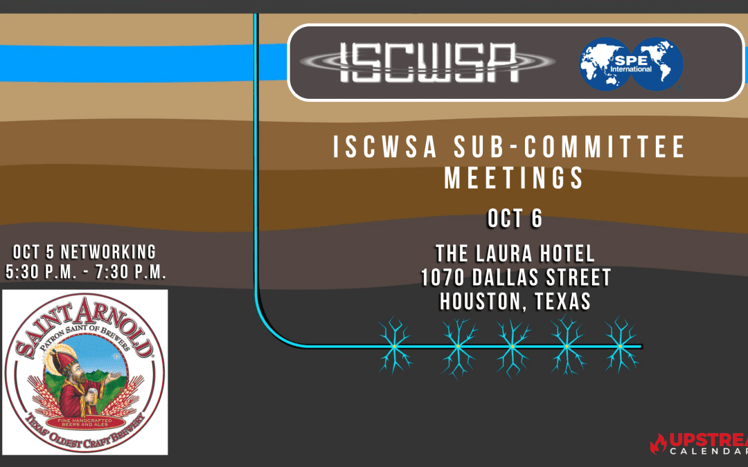 SPE / ISCWSA Sub-Committee Meetings Wellbore Positioning Technical Section Oct 5, 6 – Houston
