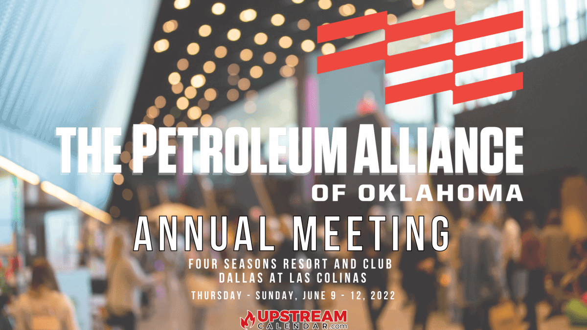 Upstream Events Texas and Oklahoma Annual Meeting Petroleum Alliance 2022 Meeting