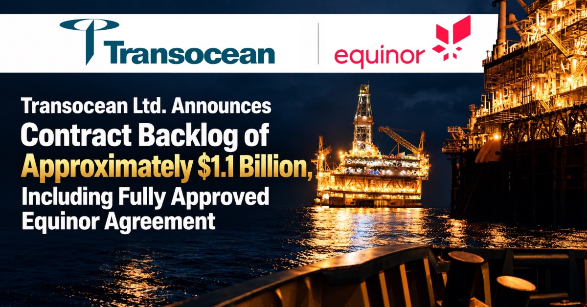 Transocean Adds Approximately $1.1 Billion to Firm Backlog as Equinor Agreement Receives Final Approval Allstream Insiders LI