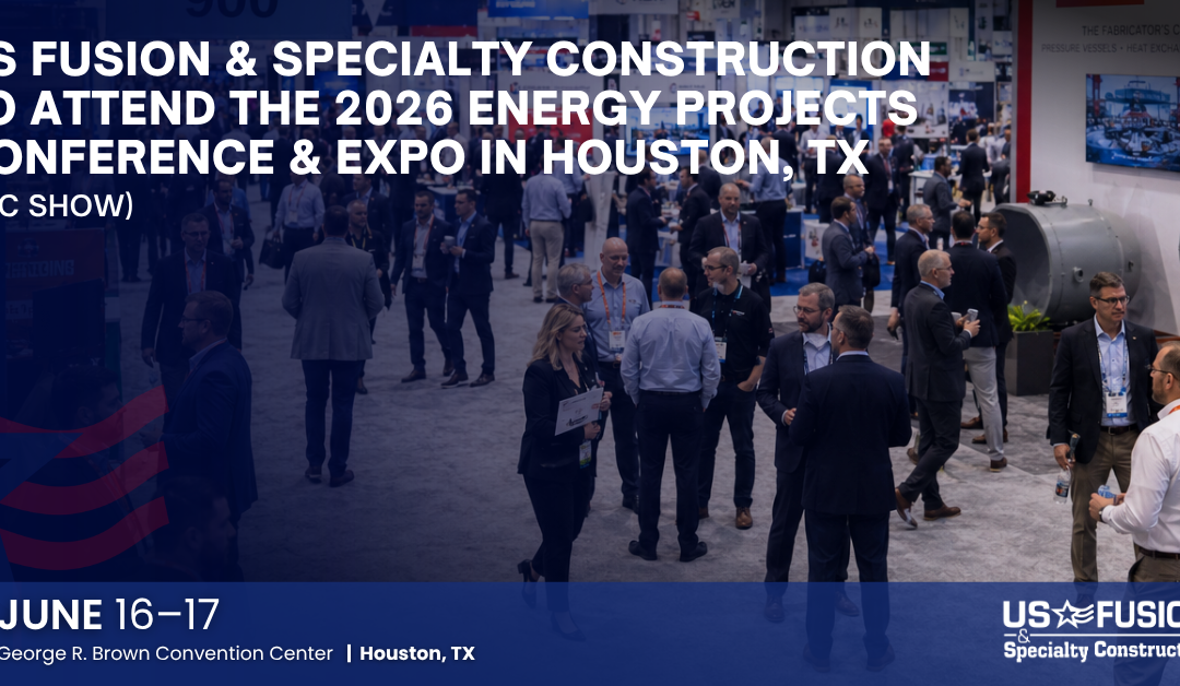 US FUSION & Specialty Construction to Attend the 2026 Energy Projects Conference (EPC Show) & Expo in Houston, TX