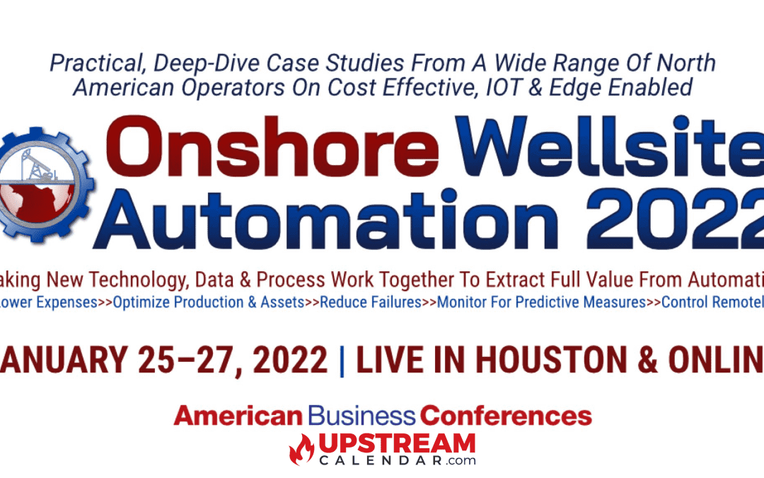 Register Now for The Onshore Well Site Automation 2022 – Houston IN-PERSON (&virtual)