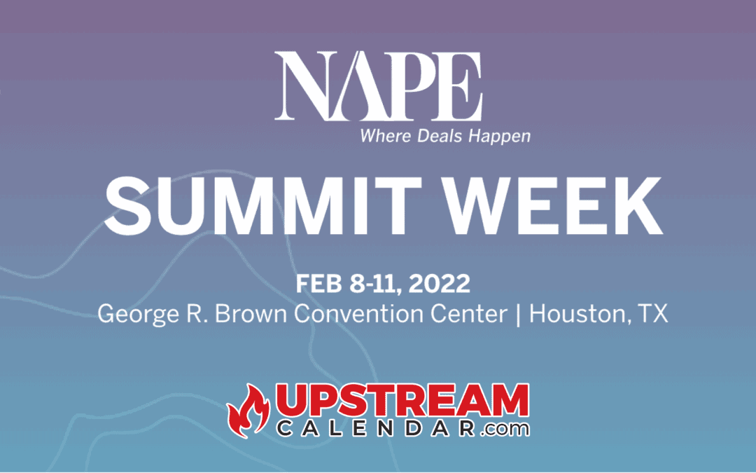 2022 Oil and Gas Events – Register Now for NAPE Summit 2022 – Feb 7 through Feb 11