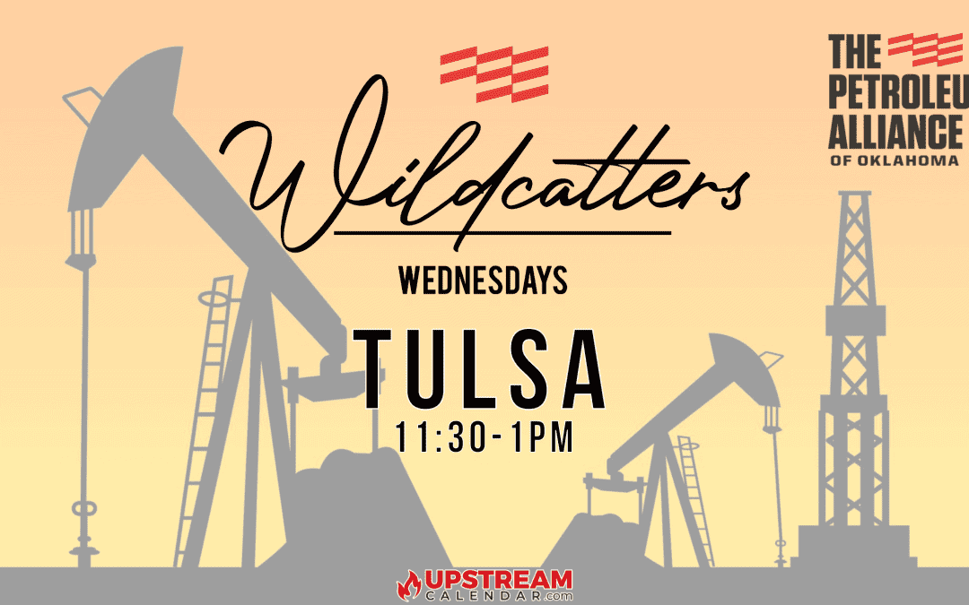 Register Now for The Petroleum Alliance Wildcatter Wednesdays Oct 5 Luncheon-Tulsa