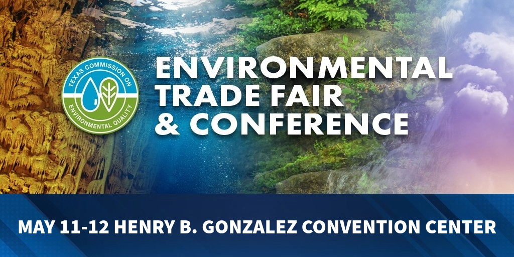 Register Now for the 2027 TCEQ Environmental Trade Fair and Conference May 11-12, 2027 – San Antonio