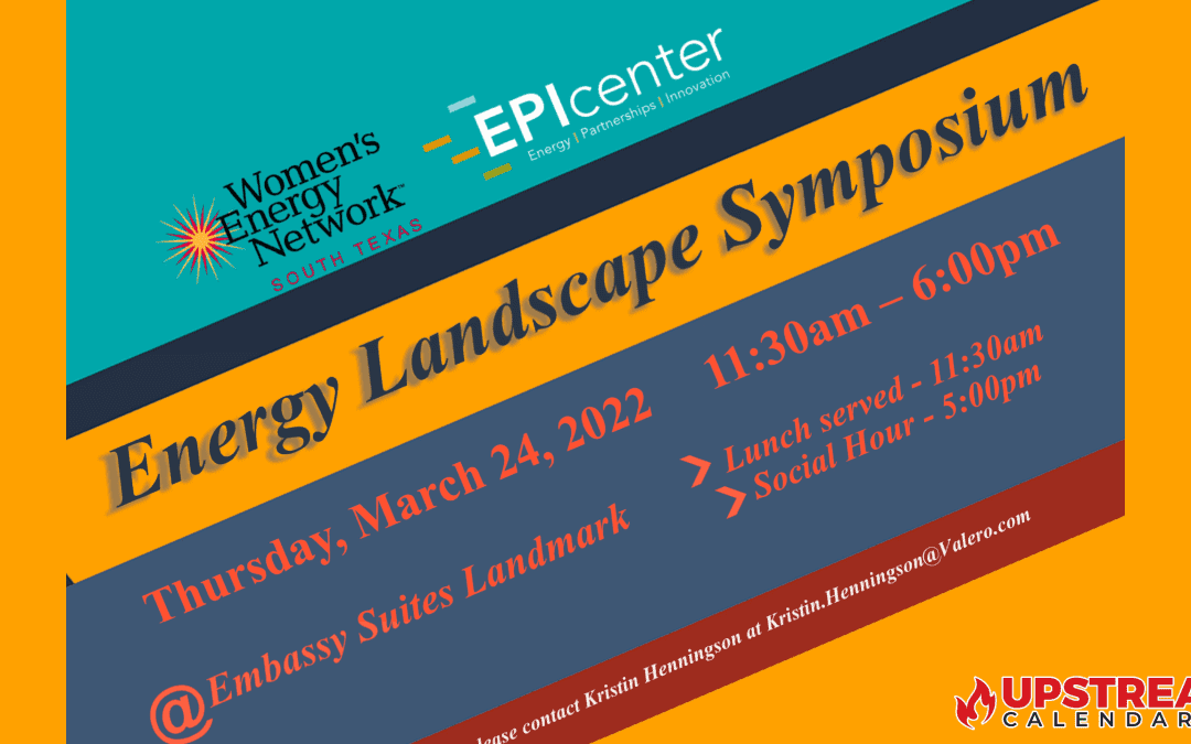 Register Now for Women’s Energy Network “Energy Landscape Symposium” 3/24 – San Antonio