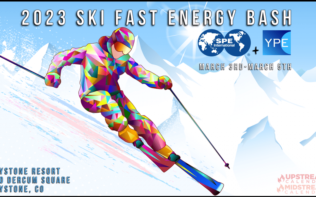 Register Now for the 2023 SPE-YPE Ski Fast Energy Bash Mar 3-5th – Keystone, Co