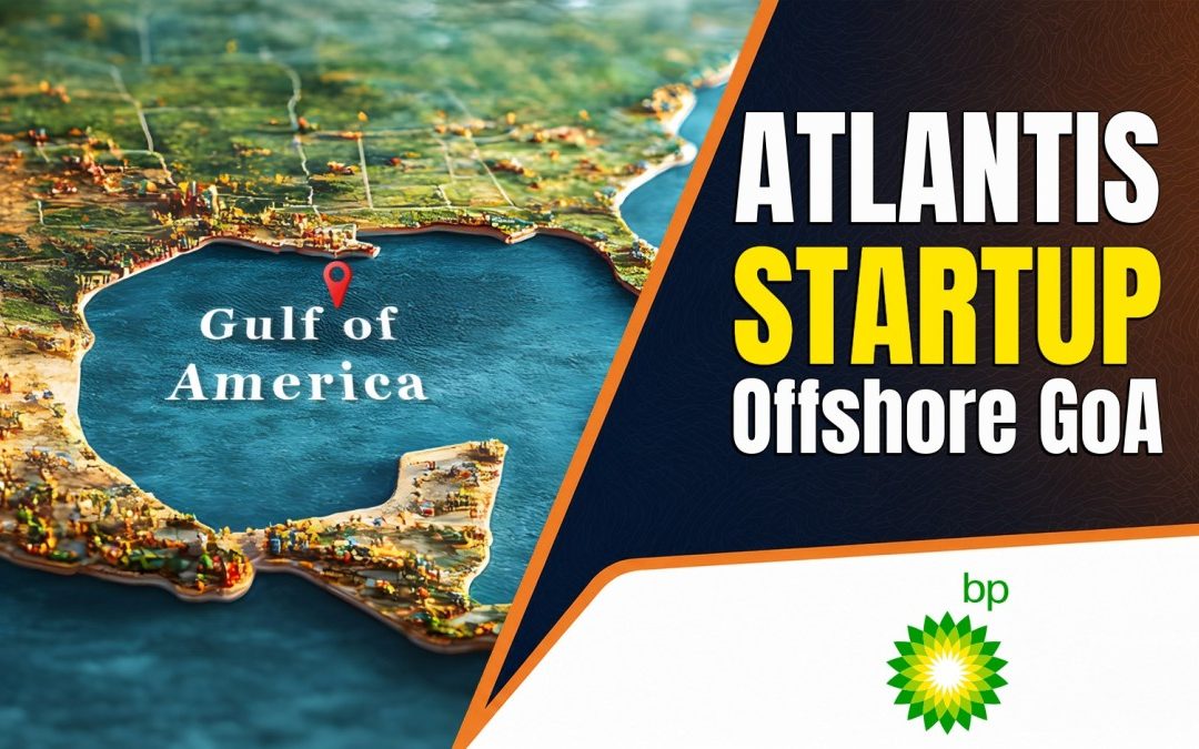 bp starts up Atlantis Major Facility Expansion project in Gulf of America