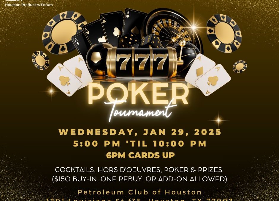 Register Now for the Houston Producers Forum Poker Tournament January 29 – Houston, Tx