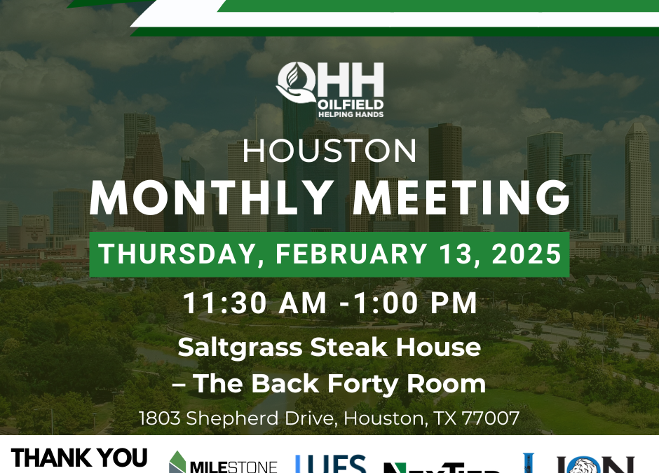 Register Now for the Oilfield Helping Hands Houston February Monthly Meeting February 13 – Houston, Tx