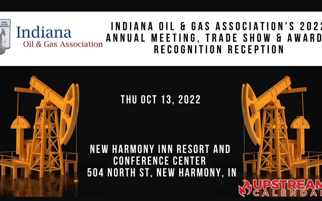2022 Indiana Oil and Gas Association Annual Meeting, Trade Show & Awards Recognition Reception -Oct 13, 2022